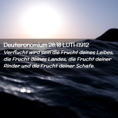 Picture 02 - Deuteronomium 28:18 LUTH1912 - Verflucht wird sein die Frucht deines Leibes, die - Bible Verse Picture