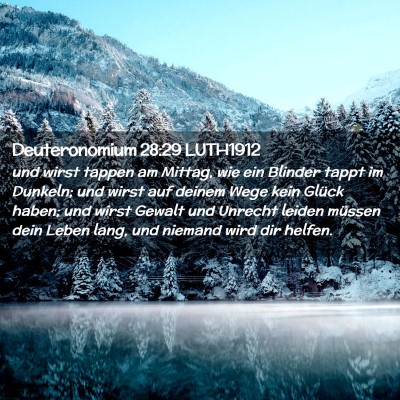 Picture 02 - Deuteronomium 28:29 LUTH1912 - und wirst tappen am Mittag, wie ein Blinder tappt - Bible Verse Picture