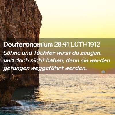 Picture 02 - Deuteronomium 28:41 LUTH1912 - Söhne und Töchter wirst du zeugen, und doch - Bible Verse Picture