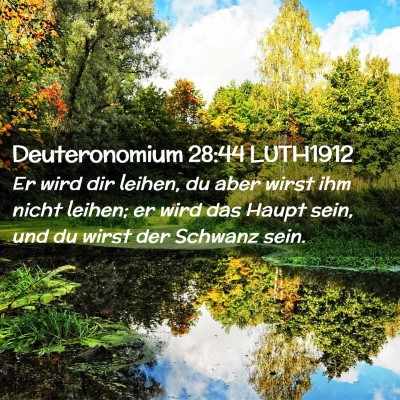 Picture 02 - Deuteronomium 28:44 LUTH1912 - Er wird dir leihen, du aber wirst ihm nicht - Bible Verse Picture