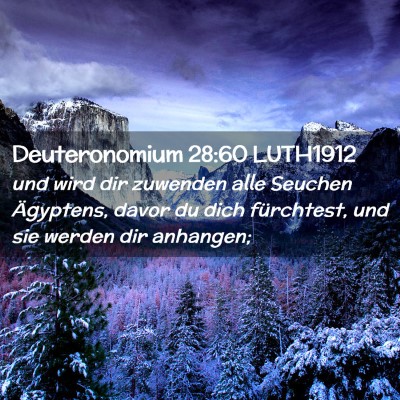 Picture 02 - Deuteronomium 28:60 LUTH1912 - und wird dir zuwenden alle Seuchen Ägyptens, - Bible Verse Picture