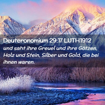 Picture 02 - Deuteronomium 29:17 LUTH1912 - und saht ihre Greuel und ihre Götzen, Holz und - Bible Verse Picture