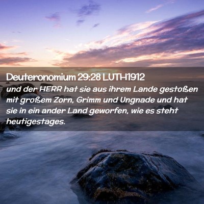 Picture 02 - Deuteronomium 29:28 LUTH1912 - und der HERR hat sie aus ihrem Lande gestoßen - Bible Verse Picture