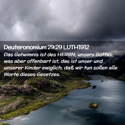 Picture 02 - Deuteronomium 29:29 LUTH1912 - Das Geheimnis ist des HERRN, unsers Gottes; was - Bible Verse Picture