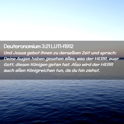 Picture 02 - Deuteronomium 3:21 LUTH1912 - Und Josua gebot ihnen zu derselben Zeit und - Bible Verse Picture