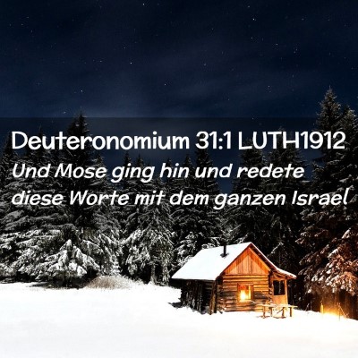 Picture 02 - Deuteronomium 31:1 LUTH1912 - Und Mose ging hin und redete diese Worte mit dem - Bible Verse Picture