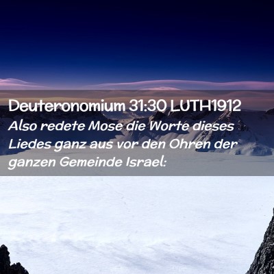 Picture 02 - Deuteronomium 31:30 LUTH1912 - Also redete Mose die Worte dieses Liedes ganz aus - Bible Verse Picture