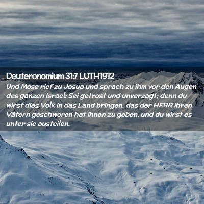 Picture 02 - Deuteronomium 31:7 LUTH1912 - Und Mose rief zu Josua und sprach zu ihm vor den - Bible Verse Picture