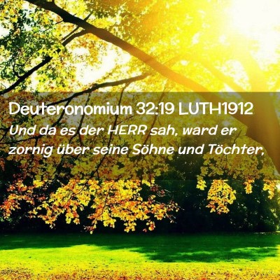Picture 02 - Deuteronomium 32:19 LUTH1912 - Und da es der HERR sah, ward er zornig über - Bible Verse Picture