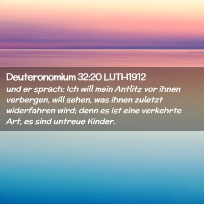 Picture 02 - Deuteronomium 32:20 LUTH1912 - und er sprach: Ich will mein Antlitz vor ihnen - Bible Verse Picture