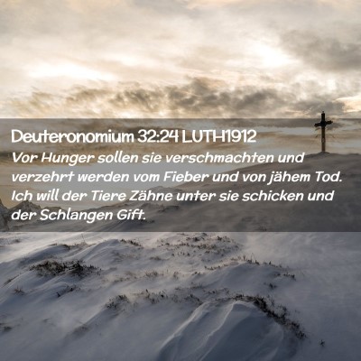Picture 02 - Deuteronomium 32:24 LUTH1912 - Vor Hunger sollen sie verschmachten und verzehrt - Bible Verse Picture