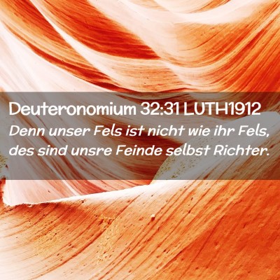 Picture 02 - Deuteronomium 32:31 LUTH1912 - Denn unser Fels ist nicht wie ihr Fels, des sind - Bible Verse Picture