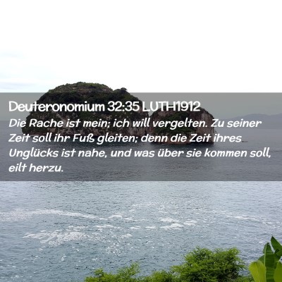 Picture 02 - Deuteronomium 32:35 LUTH1912 - Die Rache ist mein; ich will vergelten. Zu seiner - Bible Verse Picture