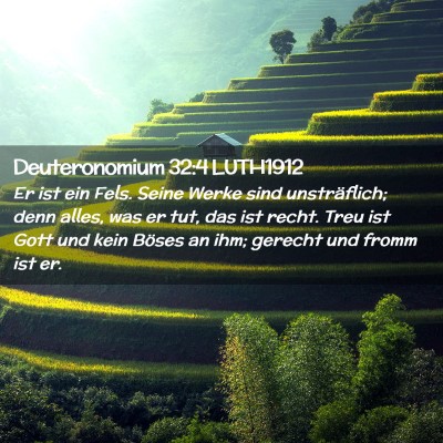 Picture 02 - Deuteronomium 32:4 LUTH1912 - Er ist ein Fels. Seine Werke sind unsträflich; - Bible Verse Picture
