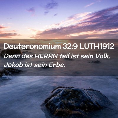 Picture 02 - Deuteronomium 32:9 LUTH1912 - Denn des HERRN teil ist sein Volk, Jakob ist sein - Bible Verse Picture