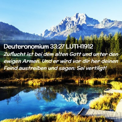 Picture 02 - Deuteronomium 33:27 LUTH1912 - Zuflucht ist bei dem alten Gott und unter den - Bible Verse Picture