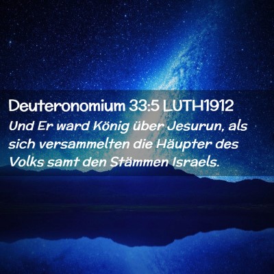 Picture 02 - Deuteronomium 33:5 LUTH1912 - Und Er ward König über Jesurun, als sich - Bible Verse Picture