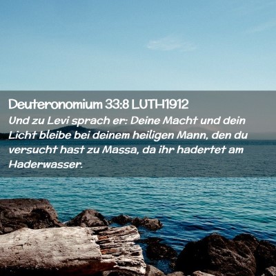 Picture 02 - Deuteronomium 33:8 LUTH1912 - Und zu Levi sprach er: Deine Macht und dein Licht - Bible Verse Picture