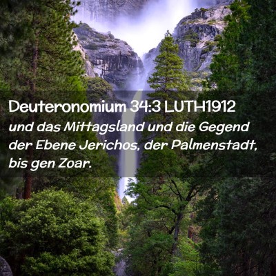 Picture 02 - Deuteronomium 34:3 LUTH1912 - und das Mittagsland und die Gegend der Ebene - Bible Verse Picture