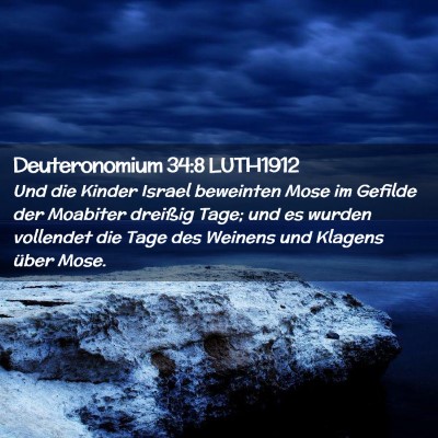 Picture 02 - Deuteronomium 34:8 LUTH1912 - Und die Kinder Israel beweinten Mose im Gefilde - Bible Verse Picture