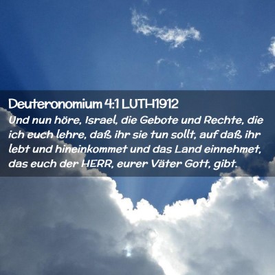 Picture 02 - Deuteronomium 4:1 LUTH1912 - Und nun höre, Israel, die Gebote und Rechte, die - Bible Verse Picture
