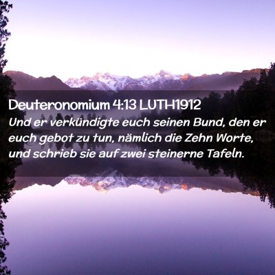 Picture 02 - Deuteronomium 4:13 LUTH1912 - Und er verkündigte euch seinen Bund, den er euch - Bible Verse Picture