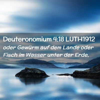 Picture 02 - Deuteronomium 4:18 LUTH1912 - oder Gewürm auf dem Lande oder Fisch im Wasser - Bible Verse Picture