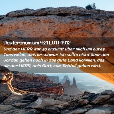 Picture 02 - Deuteronomium 4:21 LUTH1912 - Und der HERR war so erzürnt über mich um eures - Bible Verse Picture