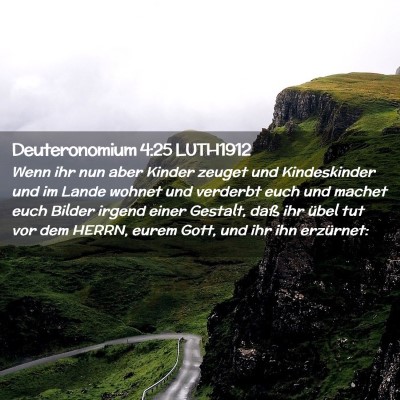 Picture 02 - Deuteronomium 4:25 LUTH1912 - Wenn ihr nun aber Kinder zeuget und Kindeskinder - Bible Verse Picture