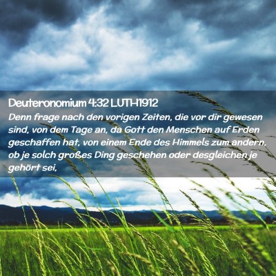 Picture 02 - Deuteronomium 4:32 LUTH1912 - Denn frage nach den vorigen Zeiten, die vor dir - Bible Verse Picture