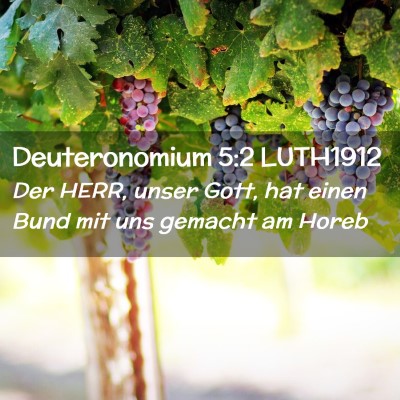 Picture 02 - Deuteronomium 5:2 LUTH1912 - Der HERR, unser Gott, hat einen Bund mit uns - Bible Verse Picture