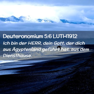 Picture 02 - Deuteronomium 5:6 LUTH1912 - Ich bin der HERR, dein Gott, der dich aus - Bible Verse Picture