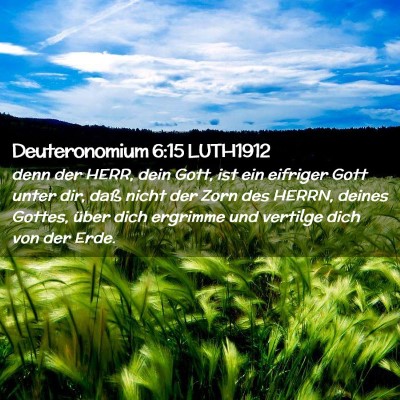 Picture 02 - Deuteronomium 6:15 LUTH1912 - denn der HERR, dein Gott, ist ein eifriger Gott - Bible Verse Picture