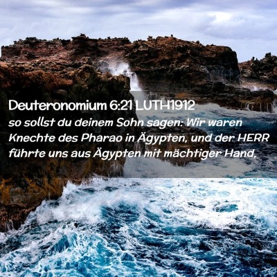 Picture 02 - Deuteronomium 6:21 LUTH1912 - so sollst du deinem Sohn sagen: Wir waren Knechte - Bible Verse Picture
