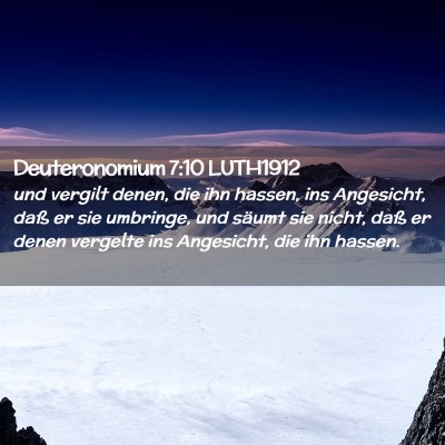 Picture 02 - Deuteronomium 7:10 LUTH1912 - und vergilt denen, die ihn hassen, ins Angesicht, - Bible Verse Picture