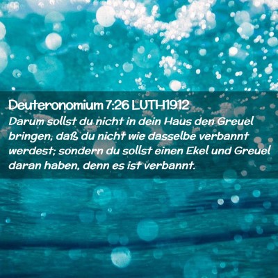 Picture 02 - Deuteronomium 7:26 LUTH1912 - Darum sollst du nicht in dein Haus den Greuel - Bible Verse Picture
