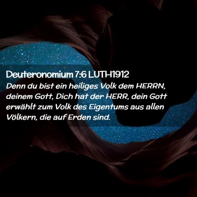 Picture 02 - Deuteronomium 7:6 LUTH1912 - Denn du bist ein heiliges Volk dem HERRN, deinem - Bible Verse Picture