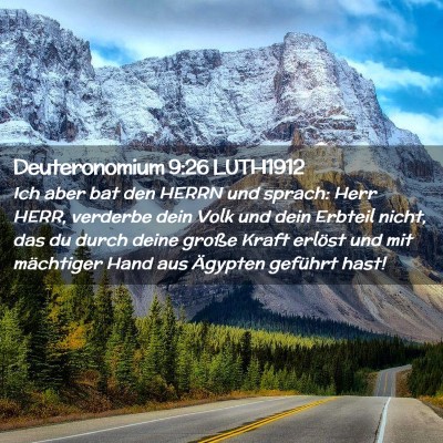 Picture 02 - Deuteronomium 9:26 LUTH1912 - Ich aber bat den HERRN und sprach: Herr HERR, - Bible Verse Picture