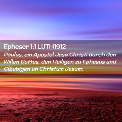 Picture 02 - Epheser 1:1 LUTH1912 - Paulus, ein Apostel Jesu Christi durch den Willen - Bible Verse Picture