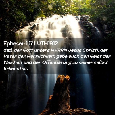 Picture 02 - Epheser 1:17 LUTH1912 - daß der Gott unsers HERRN Jesus Christi, der - Bible Verse Picture