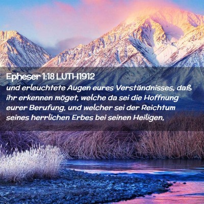 Picture 02 - Epheser 1:18 LUTH1912 - und erleuchtete Augen eures Verständnisses, daß - Bible Verse Picture