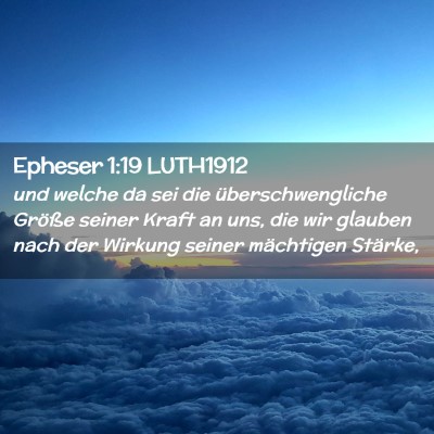 Picture 02 - Epheser 1:19 LUTH1912 - und welche da sei die überschwengliche Größe - Bible Verse Picture