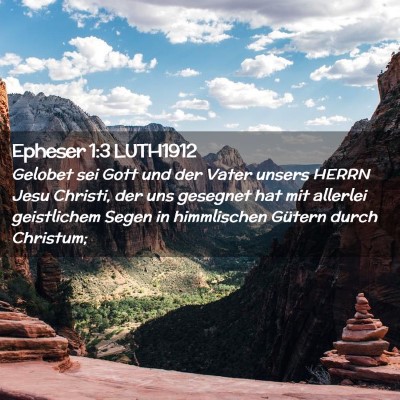 Picture 02 - Epheser 1:3 LUTH1912 - Gelobet sei Gott und der Vater unsers HERRN Jesu - Bible Verse Picture