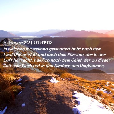 Picture 02 - Epheser 2:2 LUTH1912 - in welchen ihr weiland gewandelt habt nach dem - Bible Verse Picture