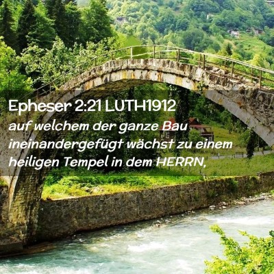 Picture 02 - Epheser 2:21 LUTH1912 - auf welchem der ganze Bau ineinandergefügt - Bible Verse Picture