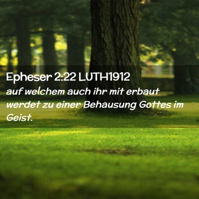 Picture 02 - Epheser 2:22 LUTH1912 - auf welchem auch ihr mit erbaut werdet zu einer - Bible Verse Picture
