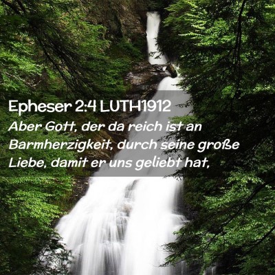 Picture 02 - Epheser 2:4 LUTH1912 - Aber Gott, der da reich ist an Barmherzigkeit, - Bible Verse Picture
