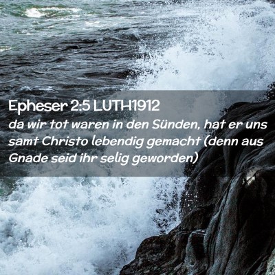 Picture 02 - Epheser 2:5 LUTH1912 - da wir tot waren in den Sünden, hat er uns samt - Bible Verse Picture