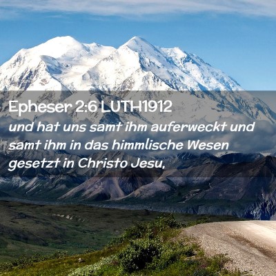 Picture 02 - Epheser 2:6 LUTH1912 - und hat uns samt ihm auferweckt und samt ihm in - Bible Verse Picture
