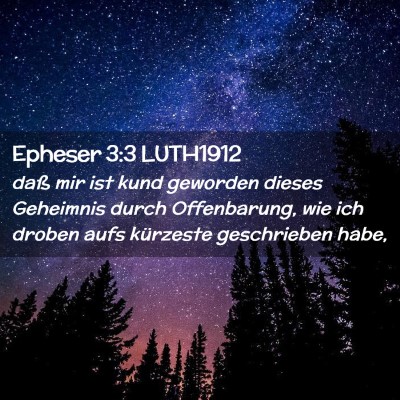 Picture 02 - Epheser 3:3 LUTH1912 - daß mir ist kund geworden dieses Geheimnis durch - Bible Verse Picture